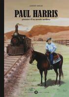 Couverture du livre « Paul Harris ; pionnier d'un monde meilleur » de Laurent Dareau aux éditions Des Bulles Dans L'ocean