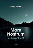 Couverture du livre « Mare Nostrum, 1096 : Les étoiles d'Orion, tome 2 » de Brice Nadin aux éditions Editions Leo