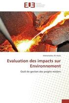 Couverture du livre « Evaluation des impacts sur environnement - outil de gestion des projets miniers » de Keita Mahamadou M. aux éditions Editions Universitaires Europeennes