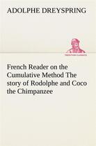 Couverture du livre « French reader on the cumulative method the story of rodolphe and coco the chimpanzee » de Dreyspring Adolphe aux éditions Tredition