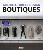 Couverture du livre « Architecture et design ; boutiques » de Carles Broto et Jacobo Krauel aux éditions Links