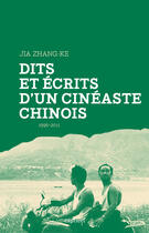 Couverture du livre « Dits et écrits d'un cinéaste chinois » de Jia Zhang-Ke aux éditions Capricci Editions