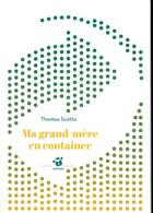Couverture du livre « Ma grand-mère en container » de Thomas Scotto aux éditions Thierry Magnier