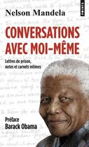 Couverture du livre « Conversations avec moi-même : Lettres de prison, notes et carnets intimes » de Nelson Mandela aux éditions Points