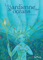 Couverture du livre « La gardienne des oceans » de Cathy Delanssay aux éditions Tom Poche