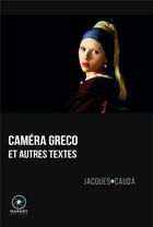 Couverture du livre « Camera Gréco et autres textes » de Jacques Cauda aux éditions Marest