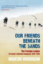 Couverture du livre « Our Friends Beneath the Sands » de Martin Windrow aux éditions Orion Digital