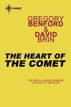 Couverture du livre « The Heart of the Comet » de David Brin aux éditions Orion Digital