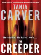 Couverture du livre « The Creeper » de Tania Carver aux éditions Little Brown Book Group Digital