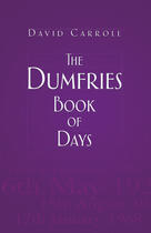 Couverture du livre « The Dumfries Book of Days » de Carroll David aux éditions History Press Digital