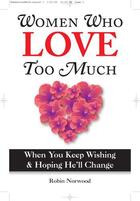 Couverture du livre « Women Who Love Too Much » de Robin Norwood aux éditions Penguin Group Us