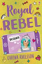 Couverture du livre « Royal rebel : designer » de Carina Axelsson aux éditions Usborne