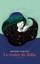 Couverture du livre « Le rosier de Julia » de Doillon Frederic aux éditions Fredric Doillon