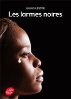 Couverture du livre « Les larmes noires » de Julius Lester aux éditions Le Livre De Poche Jeunesse