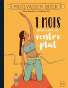 Couverture du livre « 1 mois pour avoir un ventre plat ; motivation book » de Joelle Bildstein aux éditions Hachette Pratique