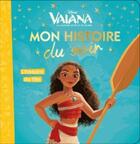 Couverture du livre « Mon histoire du soir : Vaiana, la légende du bout du monde : l'histoire du film » de Disney aux éditions Disney Hachette