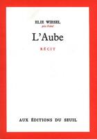 Couverture du livre « L'aube » de Elie Wiesel aux éditions Seuil