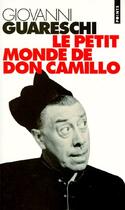 Couverture du livre « Le petit monde de Don Camillo » de Giovanni Guareschi aux éditions Points