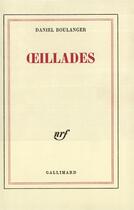 Couverture du livre « Oeillades » de Daniel Boulanger aux éditions Gallimard