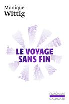 Couverture du livre « Le voyage sans fin » de Monique Wittig aux éditions Gallimard