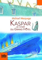 Couverture du livre « Kaspar, le chat du Grand Hôtel » de Michael Morpurgo aux éditions Gallimard Jeunesse