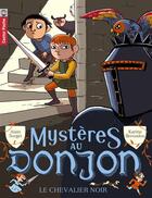 Couverture du livre « Mystères au donjon t.1 ; le chevalier noir » de Alain Surget et Karine Bernadou aux éditions Pere Castor