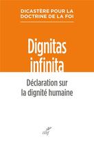 Couverture du livre « Dignitas infinita : Déclaration sur la dignité humaine » de Dicastere Pour La Doctrine De La Foi aux éditions Cerf