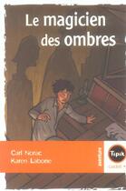 Couverture du livre « Le magicien des ombres » de Carl Norac et Laborie Karen aux éditions Magnard