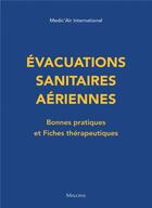 Couverture du livre « Évacuations sanitaires aériennes : bonnes pratiques et fiches thérapeutiques » de  aux éditions Maloine