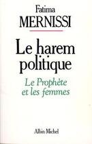 Couverture du livre « Le harem politique ; le prophète et les femmes » de Fatima Mernissi aux éditions Albin Michel