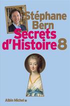 Couverture du livre « Secrets d'histoire t.8 » de Stephane Bern aux éditions Albin Michel
