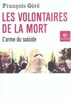 Couverture du livre « Volontaires De La Mort L'Arme Du Suicide » de Gere F aux éditions Bayard