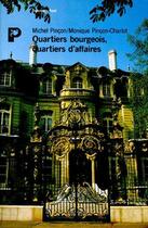 Couverture du livre « Quartiers bourgeois, quartiers d'affaires » de Michel Pincon aux éditions Payot