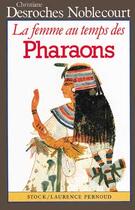 Couverture du livre « La Femme au temps des Pharaons » de Christiane Desroches-Noblecourt aux éditions Stock