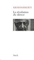 Couverture du livre « La Revolution Du Silence » de Jiddu Krishnamurti aux éditions Stock