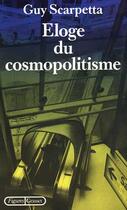 Couverture du livre « Éloge du cosmopolitisme » de Guy Scarpetta aux éditions Grasset Et Fasquelle