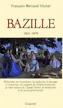 Couverture du livre « Bazille, 1841-1870 » de Francois-Bernard Michel aux éditions Grasset