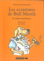 Couverture du livre « Les aventures de bull mastik t3 - la bulle mysterieuse » de Desmazures/Merat aux éditions Grasset Jeunesse