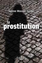 Couverture du livre « La prostitution » de Janine Mossuz-Lavau aux éditions Dalloz