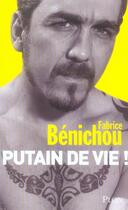 Couverture du livre « Putain de vie » de Fabrice Benichou aux éditions Plon