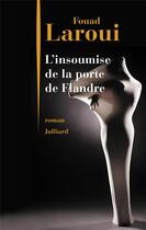 Couverture du livre « L'insoumise de la porte de Flandre » de Fouad Laroui aux éditions Julliard