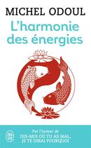 Couverture du livre « L'harmonie des énergies » de Michel Odoul aux éditions J'ai Lu
