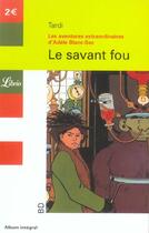 Couverture du livre « Adèle Blanc-Sec t.3 : le savant fou » de Jacques Tardi aux éditions J'ai Lu