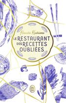 Couverture du livre « Le restaurant des recettes oubliées » de Hisashi Kashiwai aux éditions J'ai Lu
