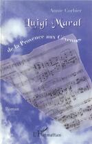 Couverture du livre « Luigi maral ; de la provence aux cévennes » de Annie Corbier aux éditions L'harmattan