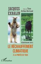 Couverture du livre « Le réchauffement climatique à la portée de tous (édition 2011) » de Jacques Exbalin aux éditions Editions L'harmattan