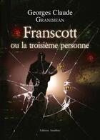 Couverture du livre « Franscott ou la troisieme personne » de Grandjean aux éditions Amalthee