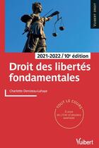 Couverture du livre « Droit des libertés fondamentales : tout le cours et des conseils méthodologiques (édition 2021/2022) » de Charlotte Denizeau aux éditions Vuibert