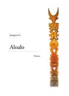 Couverture du livre « Aloalo » de Jacques G. aux éditions Books On Demand