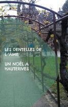 Couverture du livre « Les dentelles de l'âme : un Noël à Hauterives » de Annie Gomiero aux éditions Books On Demand